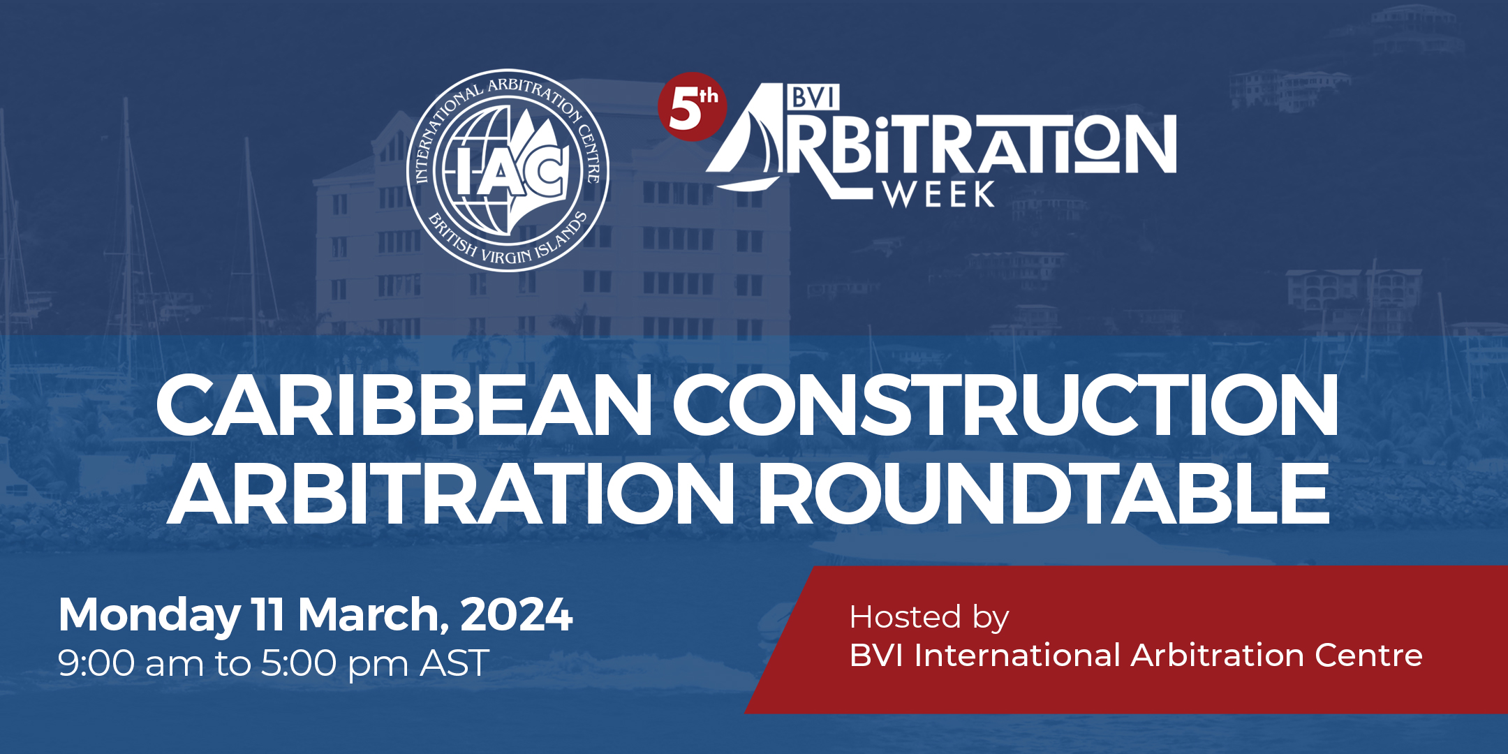  Exclusive Caribbean Construction Arbitration Roundtable to be held during BVI Arbitration Week 2024